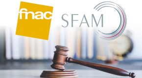 Affaire SFAM – La Fnac a sa part de responsabilité